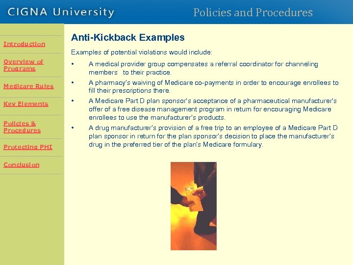 Policies and Procedures Introduction Anti-Kickback Examples of potential violations would include: Overview of Programs