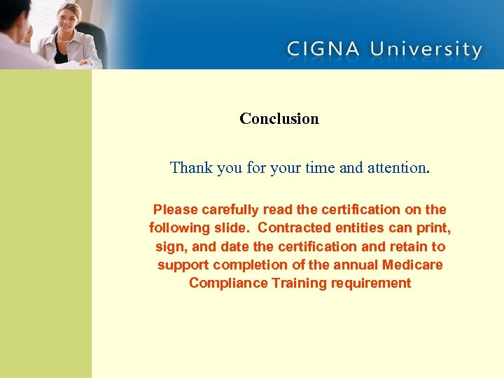 Introduction Conclusion Overview of Programs Medicare Rules Thank you for your time and attention.