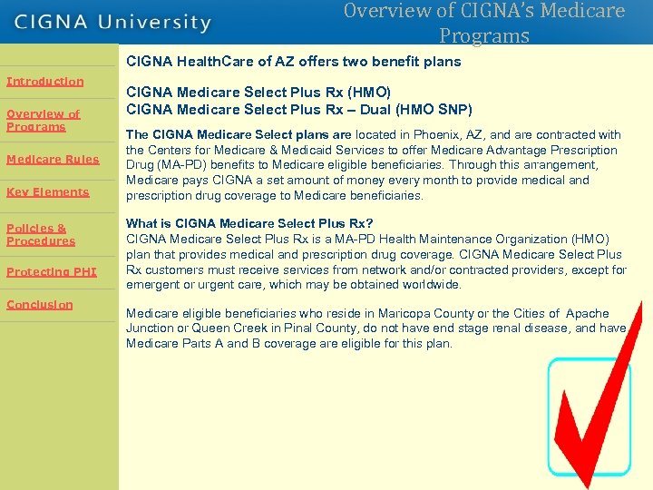 Overview of CIGNA’s Medicare Programs CIGNA Health. Care of AZ offers two benefit plans