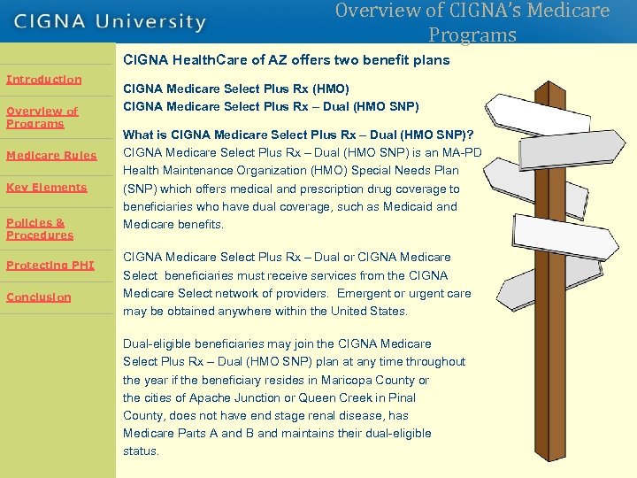 Overview of CIGNA’s Medicare Programs CIGNA Health. Care of AZ offers two benefit plans