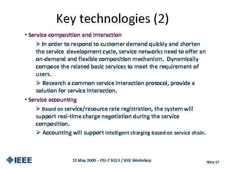 Key technologies (2) • Service composition and interaction Ø In order to respond to