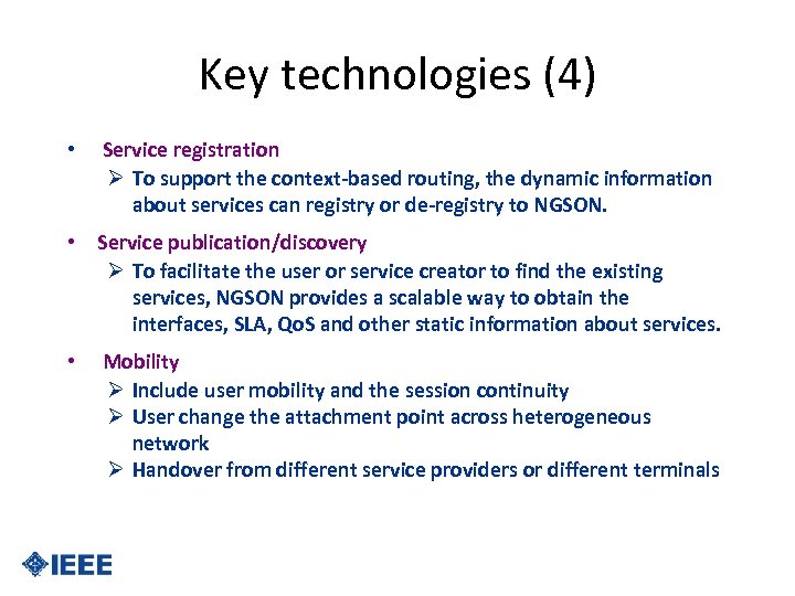 Key technologies (4) • Service registration Ø To support the context-based routing, the dynamic
