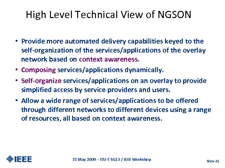 High Level Technical View of NGSON • Provide more automated delivery capabilities keyed to