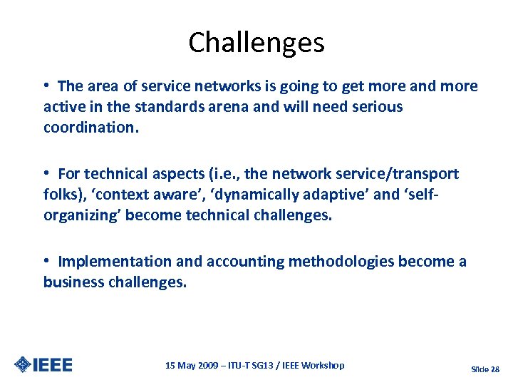 Challenges • The area of service networks is going to get more and more