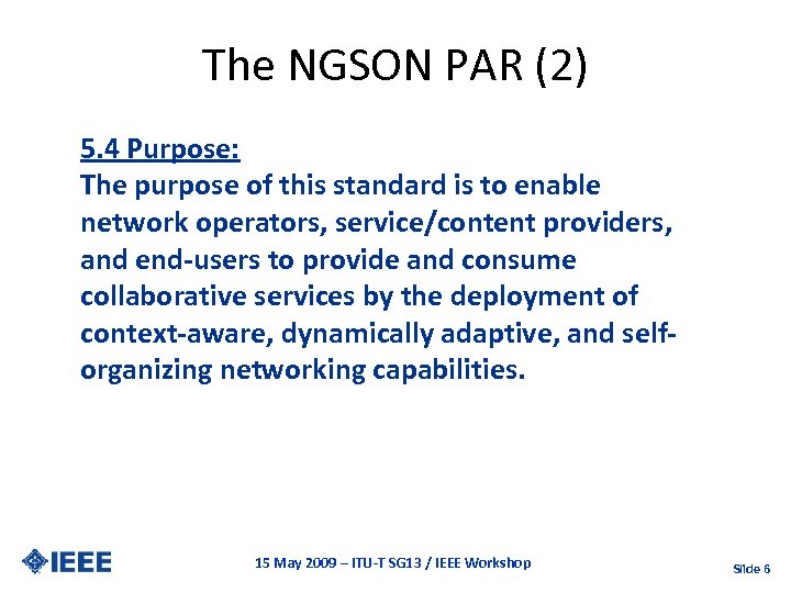 The NGSON PAR (2) 5. 4 Purpose: The purpose of this standard is to