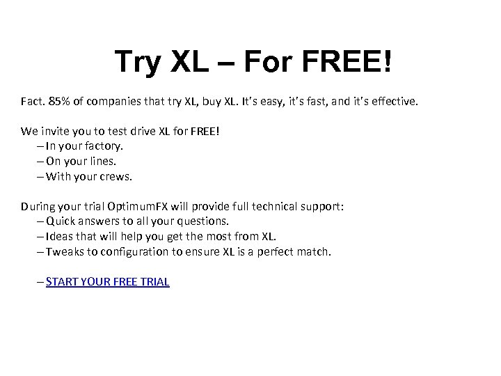 Try XL – For FREE! Fact. 85% of companies that try XL, buy XL.