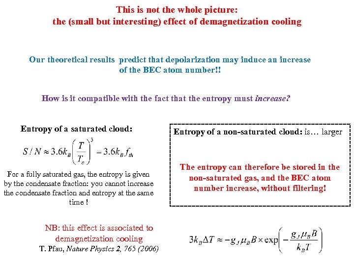 This is not the whole picture: the (small but interesting) effect of demagnetization cooling