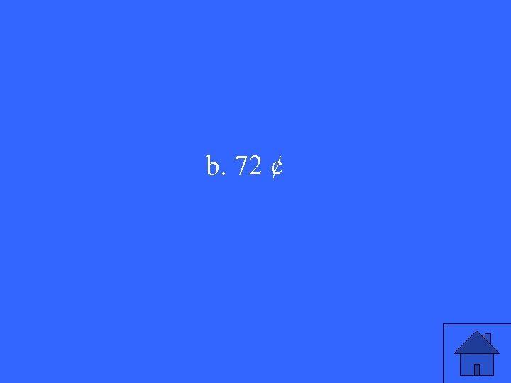 b. 72 ¢ 