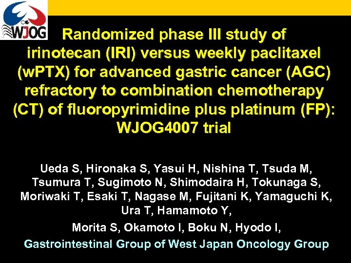 Randomized phase III study of irinotecan (IRI) versus weekly paclitaxel (w. PTX) for advanced