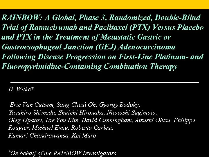 RAINBOW: A Global, Phase 3, Randomized, Double-Blind Trial of Ramucirumab and Paclitaxel (PTX) Versus