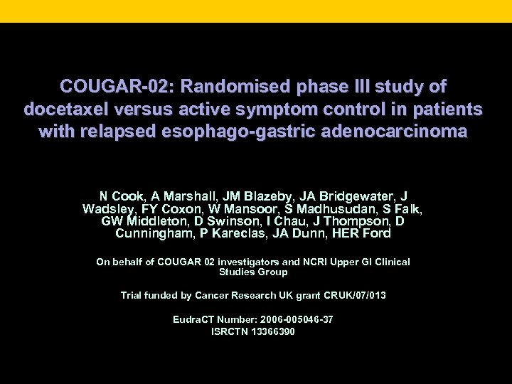 COUGAR-02: Randomised phase III study of docetaxel versus active symptom control in patients with