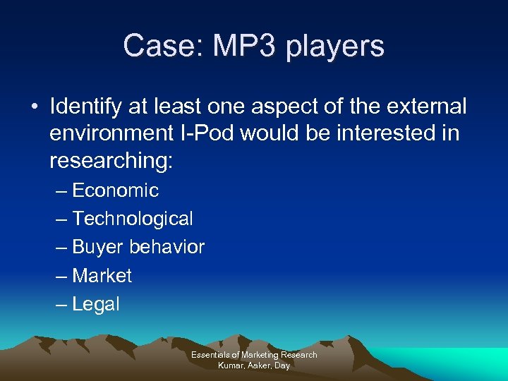 Case: MP 3 players • Identify at least one aspect of the external environment