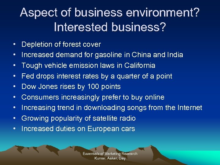 Aspect of business environment? Interested business? • • • Depletion of forest cover Increased