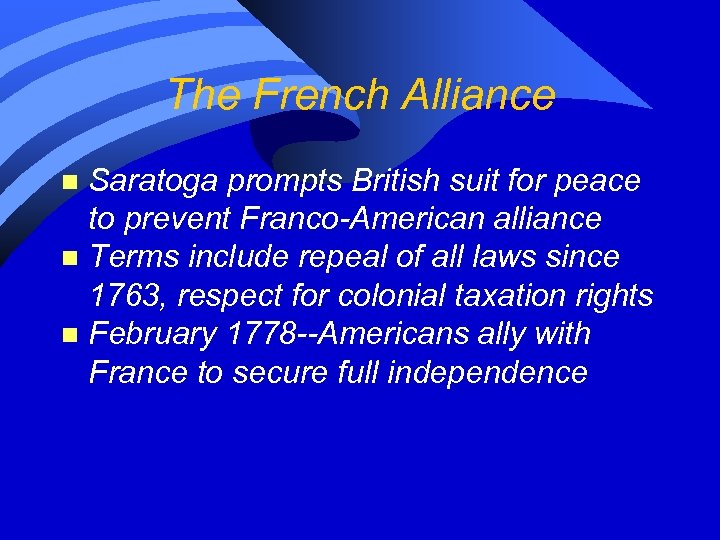 The French Alliance Saratoga prompts British suit for peace to prevent Franco-American alliance n