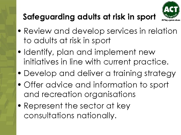 Safeguarding adults at risk in sport • Review and develop services in relation to