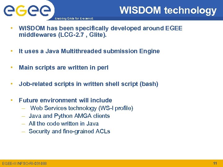 WISDOM technology Enabling Grids for E-scienc. E • WISDOM has been specifically developed around