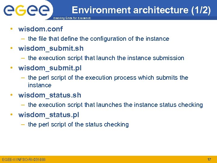 Environment architecture (1/2) Enabling Grids for E-scienc. E • wisdom. conf – the file
