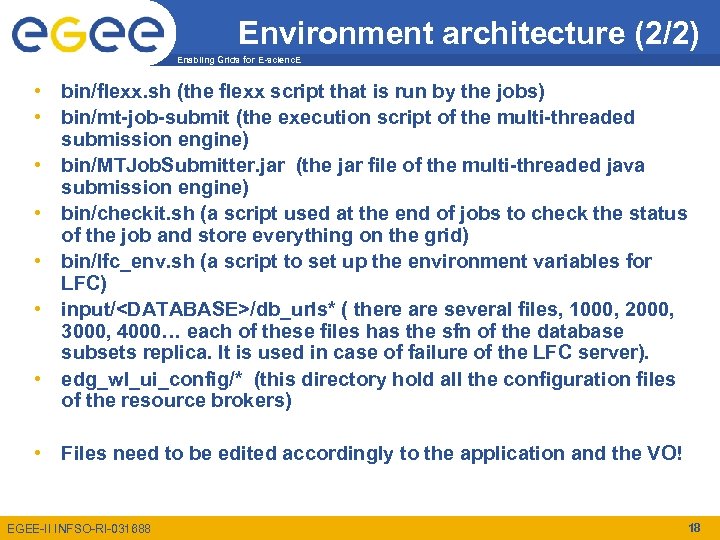 Environment architecture (2/2) Enabling Grids for E-scienc. E • bin/flexx. sh (the flexx script