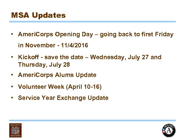 MSA Updates • Ameri. Corps Opening Day – going back to first Friday in