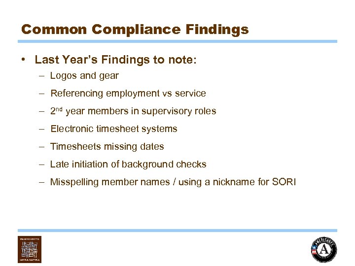 Common Compliance Findings • Last Year’s Findings to note: – Logos and gear –