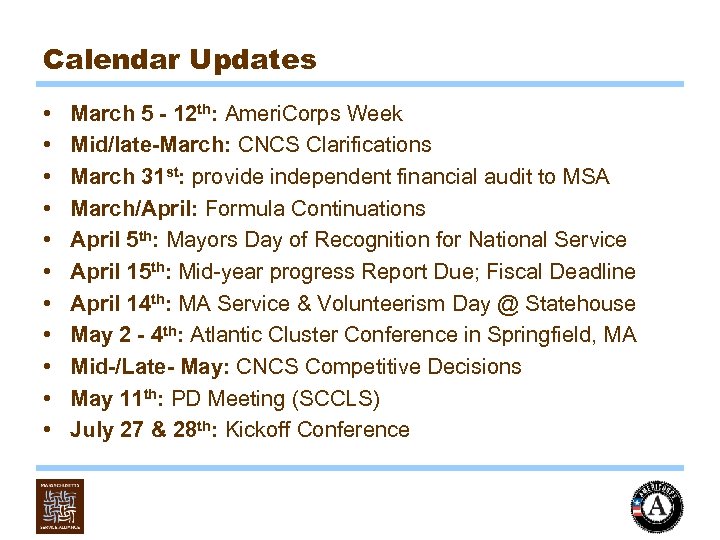 Calendar Updates • • • March 5 - 12 th: Ameri. Corps Week Mid/late-March:
