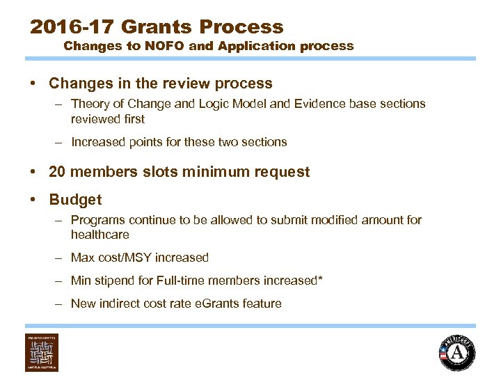 2016 -17 Grants Process Changes to NOFO and Application process • Changes in the