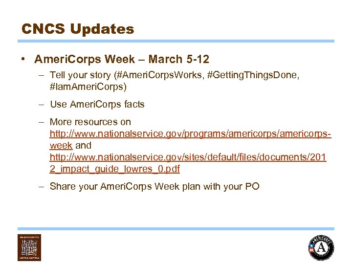 CNCS Updates • Ameri. Corps Week – March 5 -12 – Tell your story