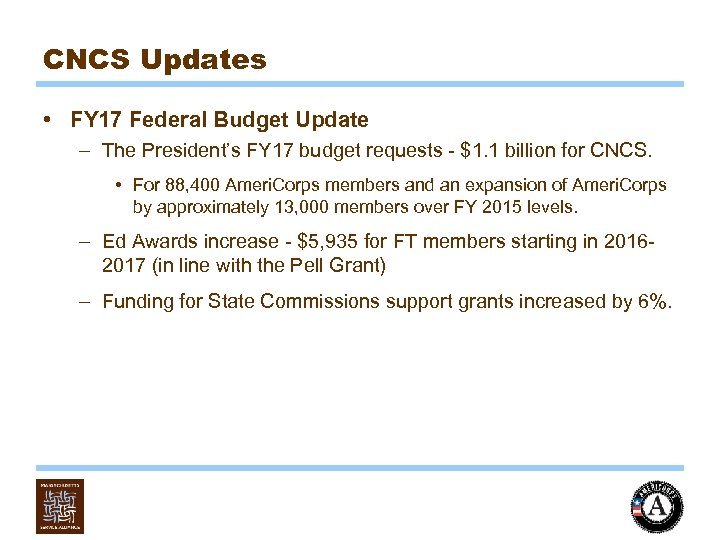 CNCS Updates • FY 17 Federal Budget Update – The President’s FY 17 budget