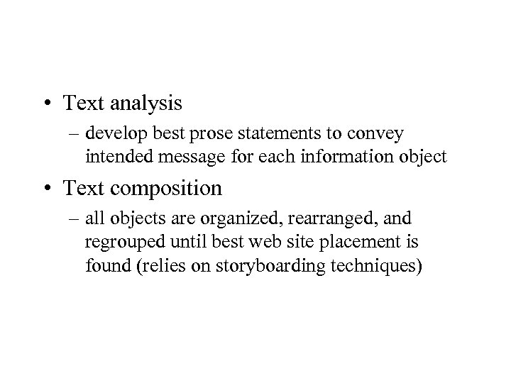  • Text analysis – develop best prose statements to convey intended message for
