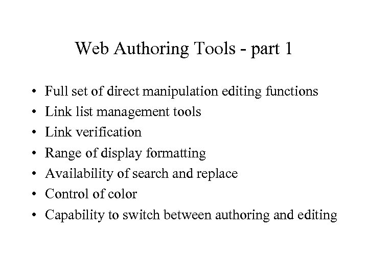 Web Authoring Tools - part 1 • • Full set of direct manipulation editing