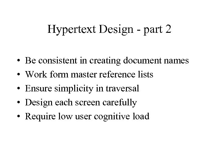 Hypertext Design - part 2 • • • Be consistent in creating document names