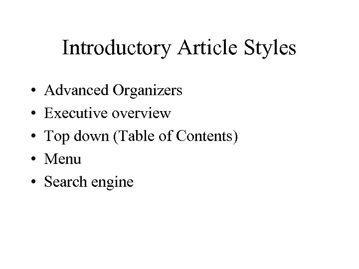Introductory Article Styles • • • Advanced Organizers Executive overview Top down (Table of