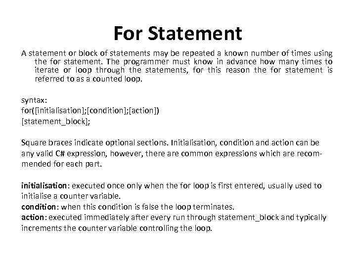 For Statement A statement or block of statements may be repeated a known number