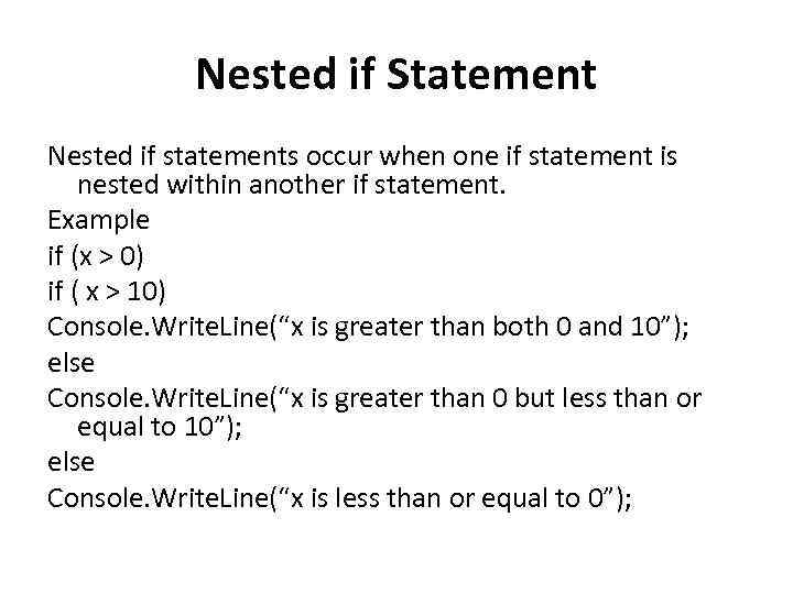 Nested if Statement Nested if statements occur when one if statement is nested within