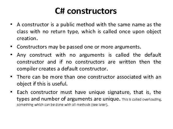 C# constructors • A constructor is a public method with the same name as