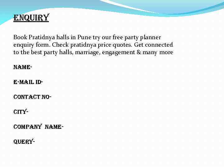 enquiry Book Pratidnya halls in Pune try our free party planner enquiry form. Check