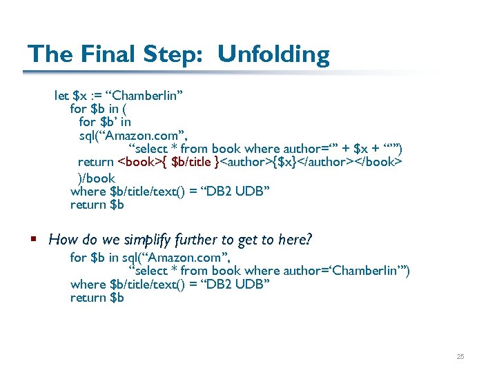 The Final Step: Unfolding let $x : = “Chamberlin” for $b in ( for