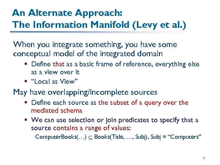 An Alternate Approach: The Information Manifold (Levy et al. ) When you integrate something,