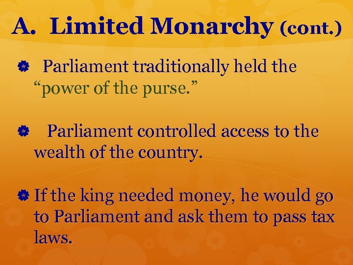 A. Limited Monarchy (c 0 nt. ) Parliament traditionally held the “power of the