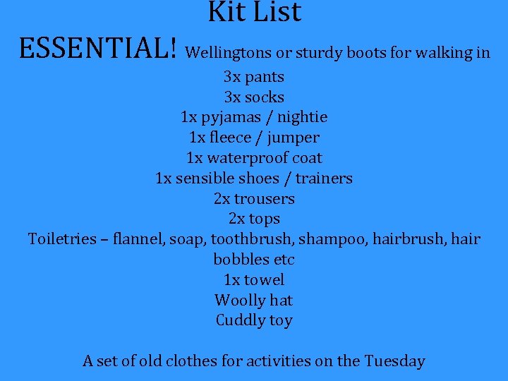 Kit List ESSENTIAL! Wellingtons or sturdy boots for walking in 3 x pants 3