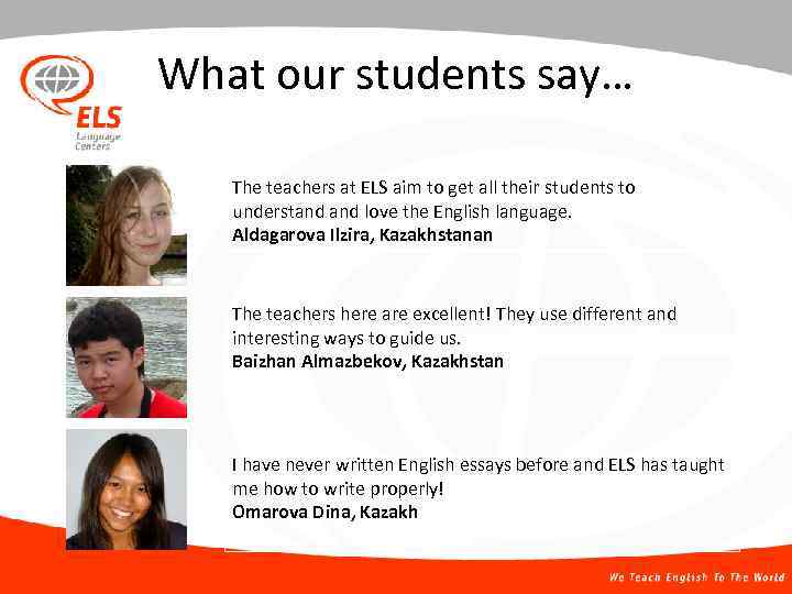 What our students say… The teachers at ELS aim to get all their students