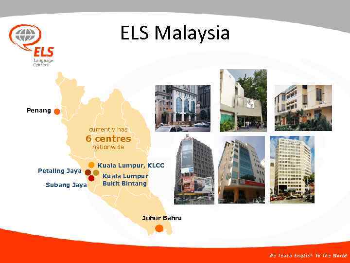 ELS Malaysia Penang currently has 6 centres nationwide Petaling Jaya Subang Jaya Kuala Lumpur,