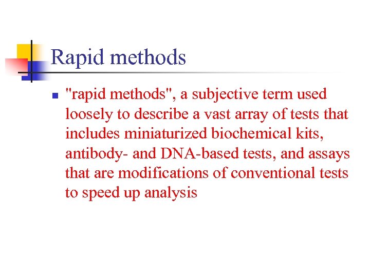 Rapid methods n "rapid methods", a subjective term used loosely to describe a vast