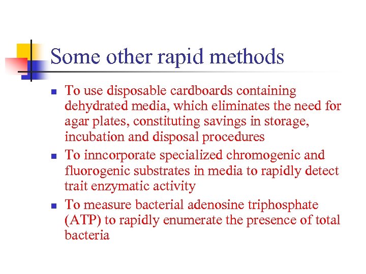 Some other rapid methods n n n To use disposable cardboards containing dehydrated media,