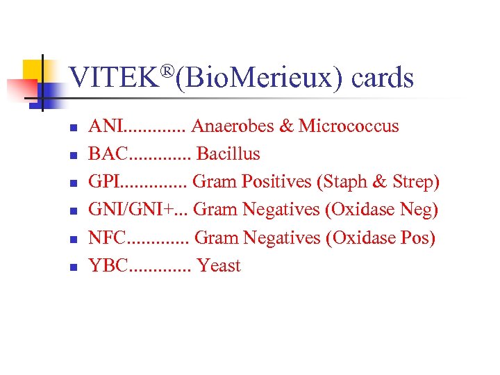 ®(Bio. Merieux) cards VITEK n n n ANI. . . Anaerobes & Micrococcus BAC.