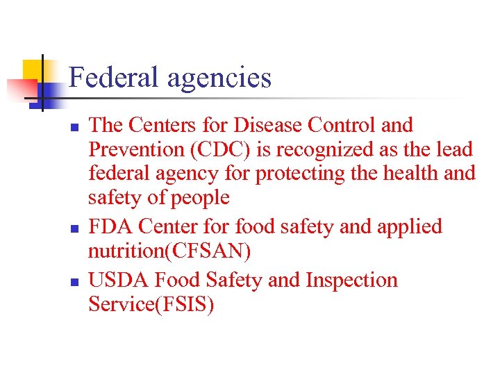 Federal agencies n n n The Centers for Disease Control and Prevention (CDC) is