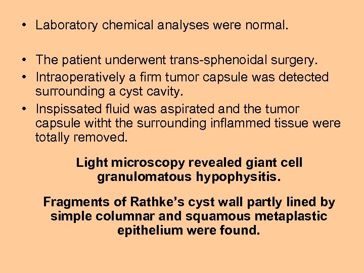  • Laboratory chemical analyses were normal. • The patient underwent trans-sphenoidal surgery. •
