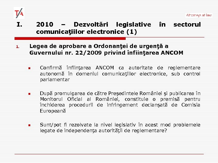I. 1. 2010 – Dezvoltări legislative comunicaţiilor electronice (1) în sectorul Legea de aprobare