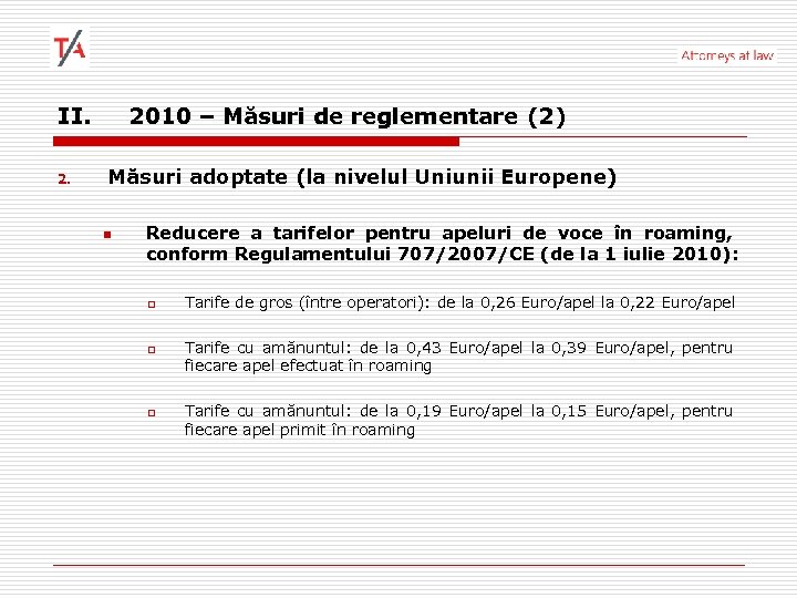 II. 2. 2010 – Măsuri de reglementare (2) Măsuri adoptate (la nivelul Uniunii Europene)