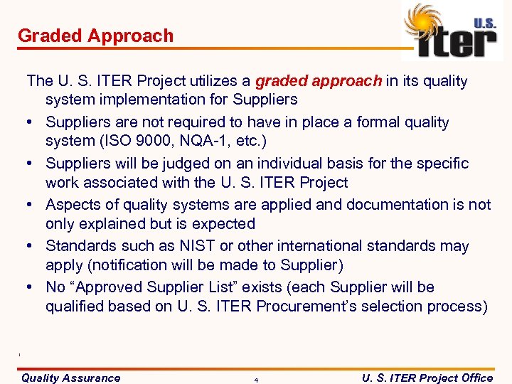 Graded Approach The U. S. ITER Project utilizes a graded approach in its quality